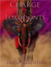     Charge of the Loxodonts