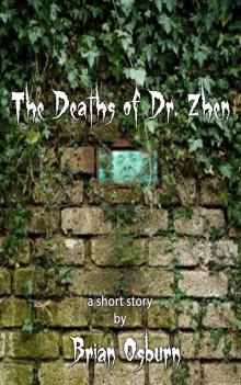     The Deaths of Dr. Zhen