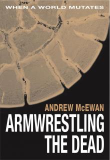      Armwrestling the Dead