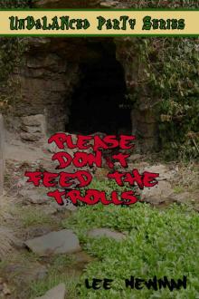      Unbalanced Party: Please Don't Feed the Trolls