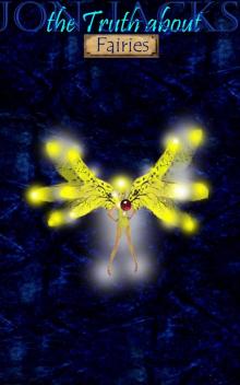      The Truth About Fairies