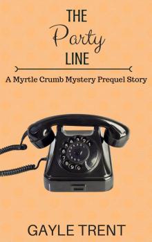      The Party Line, a Myrtle Crumb Mystery Prequel