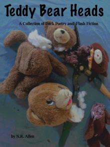      Teddy Bear Heads: A Collection of Dark Poetry and Flash Fiction