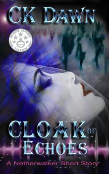      Cloak of Echoes: A Netherwalker Short Story