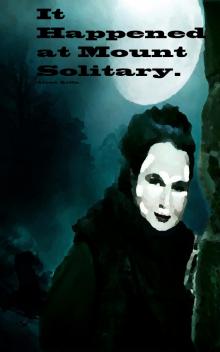      It Happened at Mount Solitary