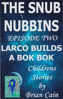      Larco Builds a Bok Bok
