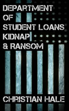      Department of Student Loans, Kidnap & Ransom