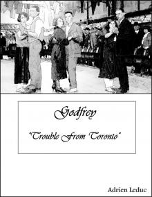     Godfrey: Trouble From Toronto