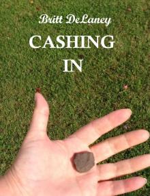      Cashing In