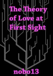      The Theory of Love at First Sight