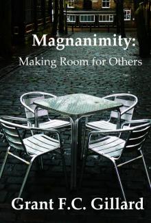      Magnanimity: Making Room for Others