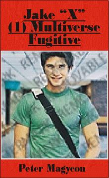      Jake X (1)  Multiverse Fugitive