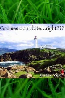      Gnomes don't bite...right?