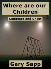      Where are our Children: A Novel: Complete and Uncut
