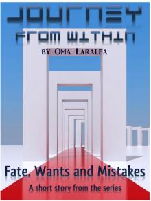     Fate, Wants and Mistakes