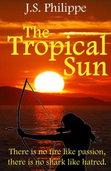      The Tropical Sun - Belief, Love and Hate