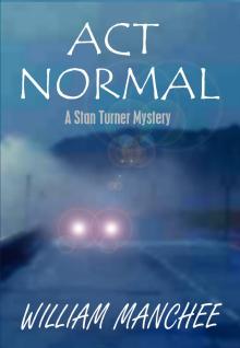      Act Normal, A Stan Turner Mystery Vol 9