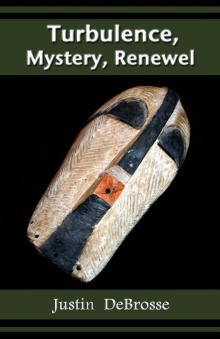      Turbulence, Mystery, Renewal