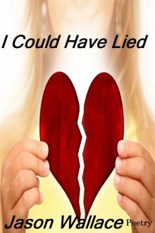      I Could Have Lied