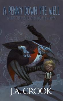      A Penny Down the Well: A Short Story Collection of Horrifying Events