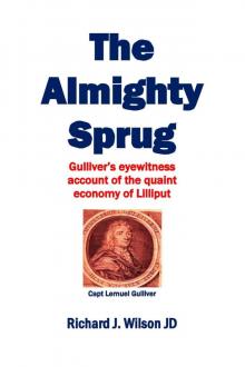      The Almighty Sprug: Gulliver's Eyewitness Account of the Quaint Economy of Lilliput