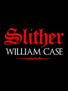      Slither
