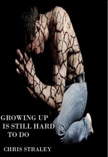      Growing Up Is Still Hard To Do