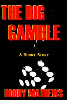      The Big Gamble