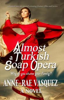      Almost a Turkish Soap Opera