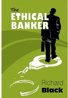     The Ethical Banker