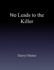      No Leads to the Killer