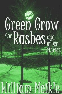      Green Grow The Rashes And Other Stories
