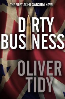      Dirty Business (The First Acer Sansom Novel)