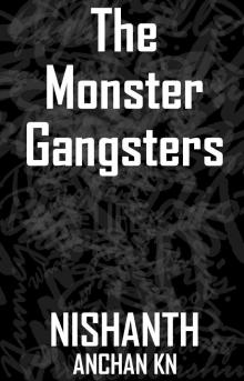      The Monster Gangsters