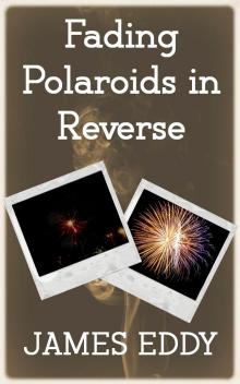      Fading Polaroids in Reverse