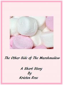      The Other Side of the Marshmallow