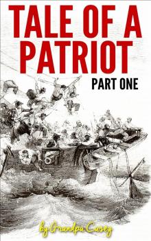      Tale of a Patriot Part One