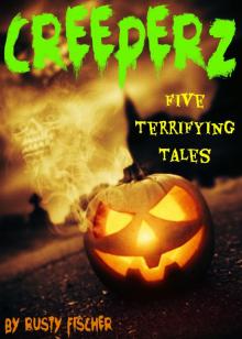      Creeperz: Five Terrifying Tales