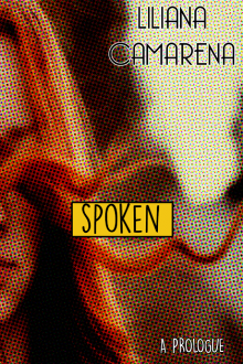      Spoken (An Unspoken Prologue)