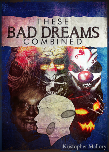      These Bad Dreams Combined