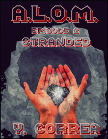      A.L.O.M Episode 2: Stranded