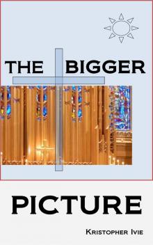     The Bigger Picture