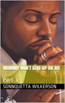      Mommy Don't Give Up On Me