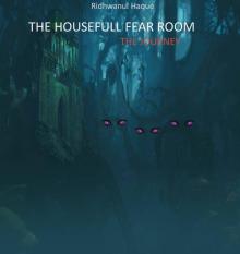      The Housefull Fear Room : The Journey