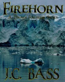      Firehorn: A Dwarf Fortress Story - Part One