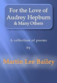     For the Love of Audrey Hepburn & Many Others - a collection of poems