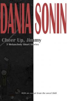      Cheer Up, Jimmy: 3 Melancholy Short Stories