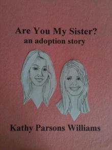      Are You My Sister? an adoption story