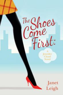      The Shoes Come First: A Jennifer Cloud Novel