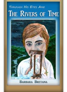      Through His Eyes Are the Rivers of Time